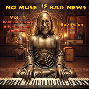 Art for Bob Sellon`s No Muse Is Bad News, Vol. 1
