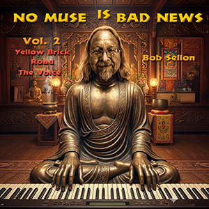 Art for Bob Sellon`s No Muse Is Bad News, Vol. 2