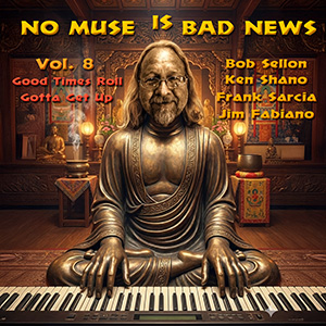 Art for Bob Sellon`s No Muse Is Bad News, Vol. 8